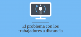 El problema con los trabajadores a distancia