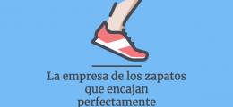 La empresa de los zapatos que encajan perfectamente: