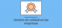 La importancia de la gestion de calidad en las empresas